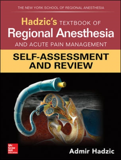 Hadzic's Textbook of Regional Anesthesia and Acute Pain Management: Self-Assessment and Review, Paperback / softback Book