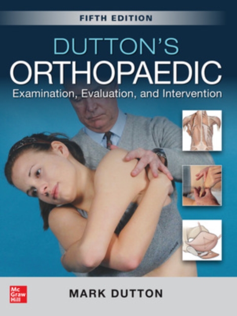 Dutton's Orthopaedic: Examination, Evaluation and Intervention, Fifth Edition, Paperback / softback Book