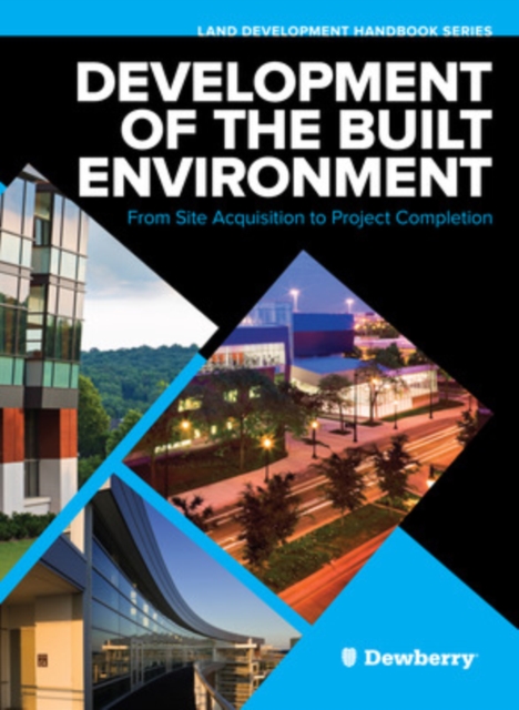 Development of the Built Environment: From Site Acquisition to Project Completion, Hardback Book