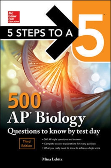5 Steps to a 5: 500 AP Biology Questions to Know by Test Day, Third Edition, Paperback / softback Book