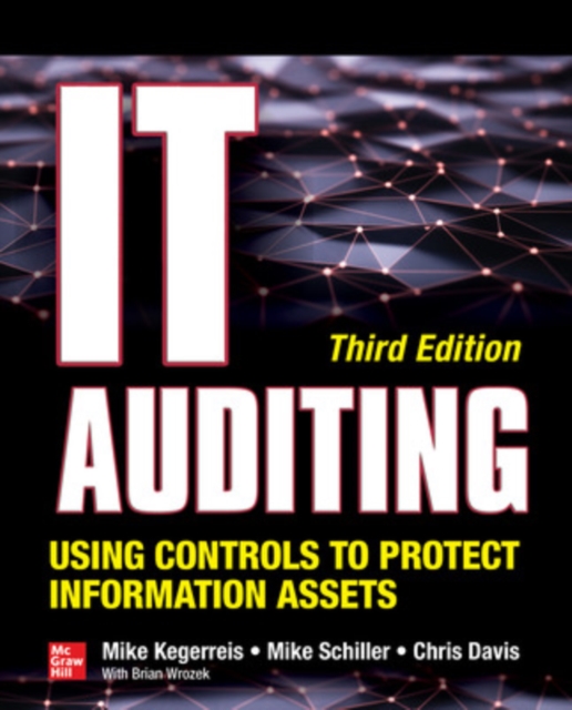 IT Auditing Using Controls to Protect Information Assets, Third Edition, Paperback / softback Book