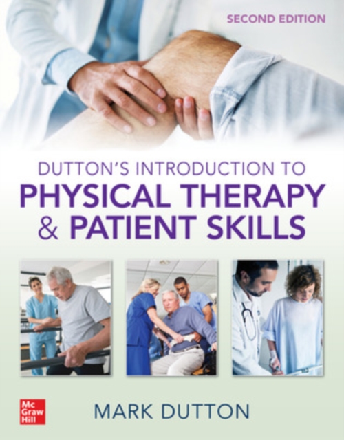 Dutton's Introduction to Physical Therapy and Patient Skills, Second Edition, Paperback / softback Book