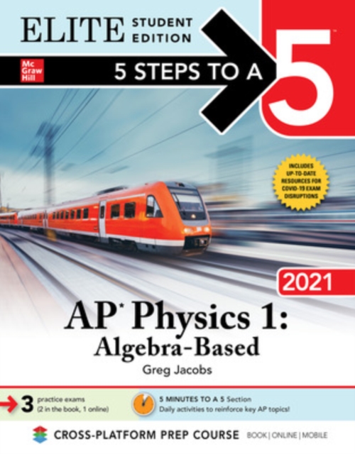 5 Steps to a 5: AP Physics 1 "Algebra-Based" 2021 Elite Student Edition, Paperback / softback Book