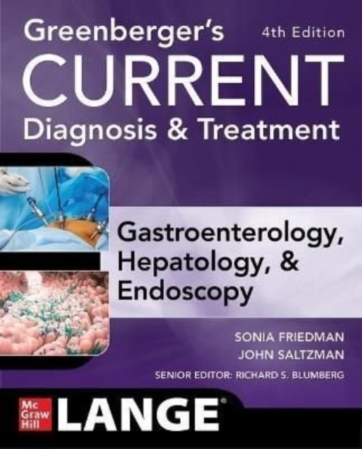Greenberger's CURRENT Diagnosis & Treatment Gastroenterology, Hepatology, & Endoscopy, Fourth Edition, Paperback / softback Book