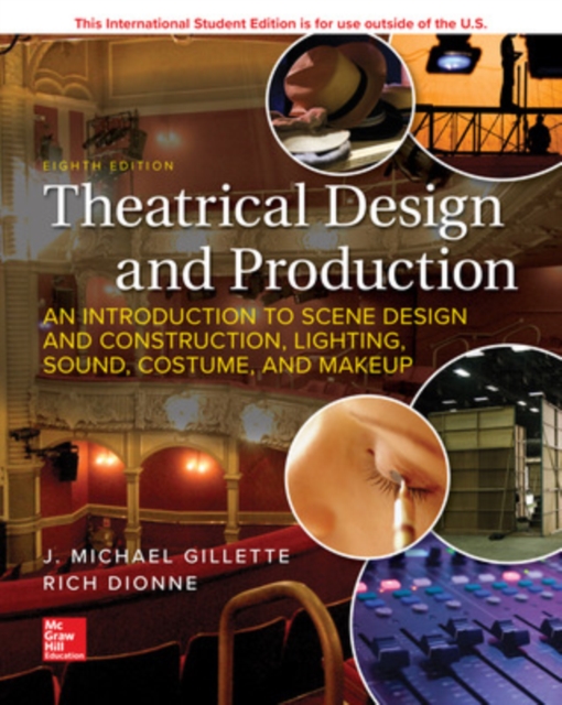 ISE Theatrical Design and Production: An Introduction to Scene Design and Construction, Lighting, Sound, Costume, and Makeup, Paperback / softback Book