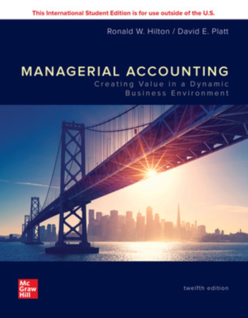 ISE Managerial Accounting: Creating Value in a Dynamic Business Environment, Paperback / softback Book