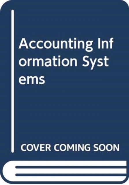 ISE Accounting Information Systems, Paperback / softback Book
