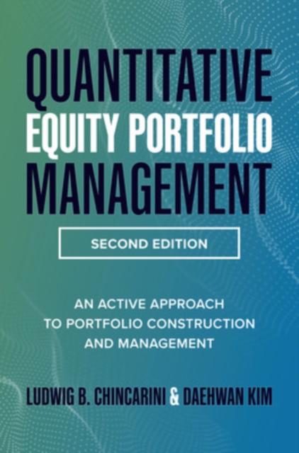 Quantitative Equity Portfolio Management, Second Edition: An Active Approach to Portfolio Construction and Management, Hardback Book