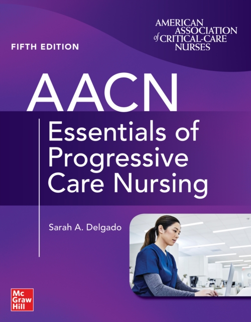 AACN Essentials of Progressive Care Nursing, Fifth Edition, PDF eBook