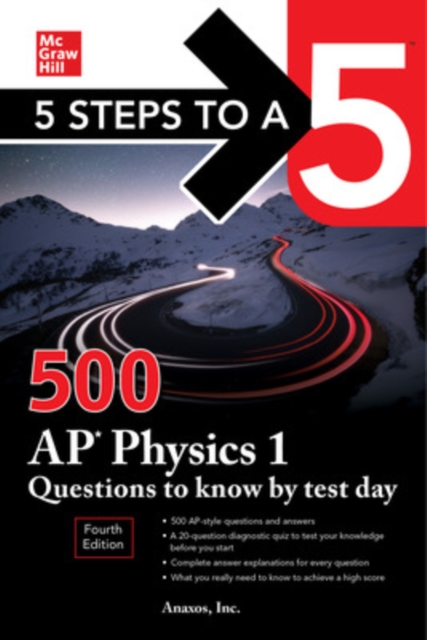 5 Steps to a 5: 500 AP Physics 1 Questions to Know by Test Day, Fourth Edition, Paperback / softback Book