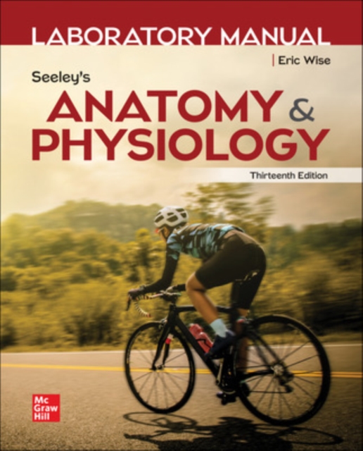 Laboratory Manual by Wise for Seeley's Anatomy and Physiology, Spiral bound Book