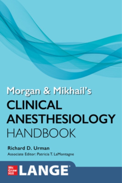Morgan and Mikhail's Clinical Anesthesiology Handbook, Paperback / softback Book