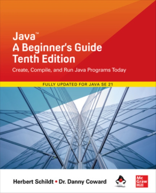 Java: A Beginner's Guide, Tenth Edition, Paperback / softback Book