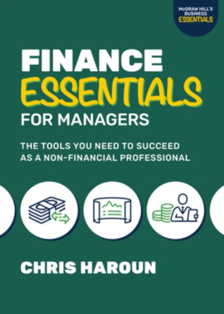 Finance Essentials for Managers: The Tools You Need to Succeed as a Nonfinancial Professional, Paperback / softback Book