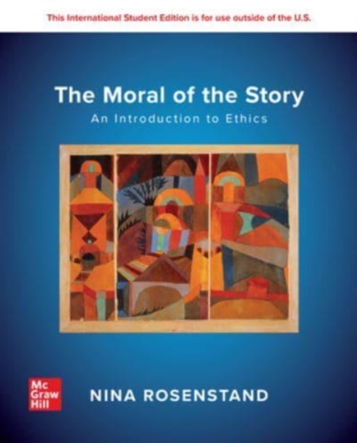 The Moral of the Story: An Introduction to Ethics: 2024 Release ISE, Paperback / softback Book