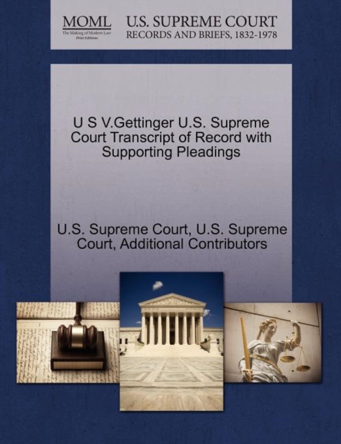 U S V.Gettinger U.S. Supreme Court Transcript of Record with Supporting Pleadings, Paperback / softback Book