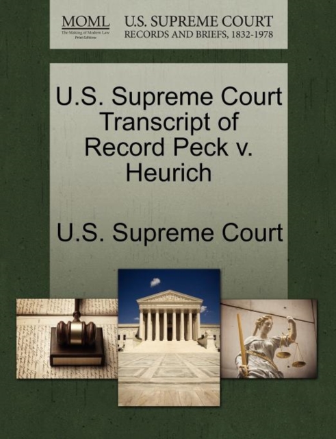 U.S. Supreme Court Transcript of Record Peck V. Heurich, Paperback / softback Book