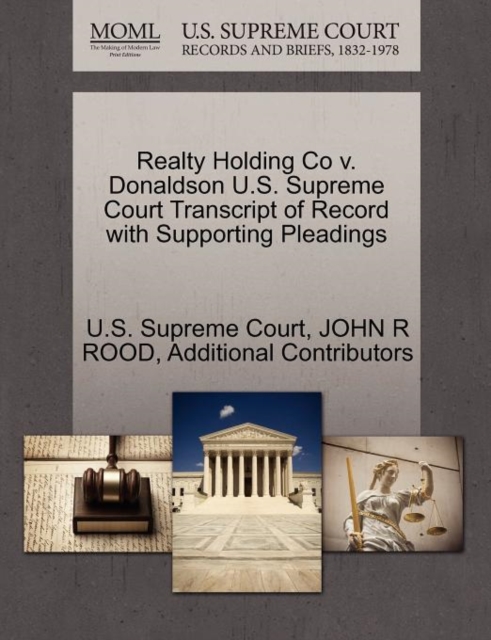 Realty Holding Co V. Donaldson U.S. Supreme Court Transcript of Record with Supporting Pleadings, Paperback / softback Book