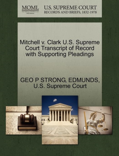 Mitchell V. Clark U.S. Supreme Court Transcript of Record with Supporting Pleadings, Paperback / softback Book