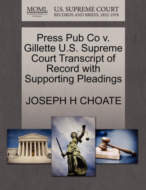 Press Pub Co V. Gillette U.S. Supreme Court Transcript of Record with Supporting Pleadings, Paperback / softback Book
