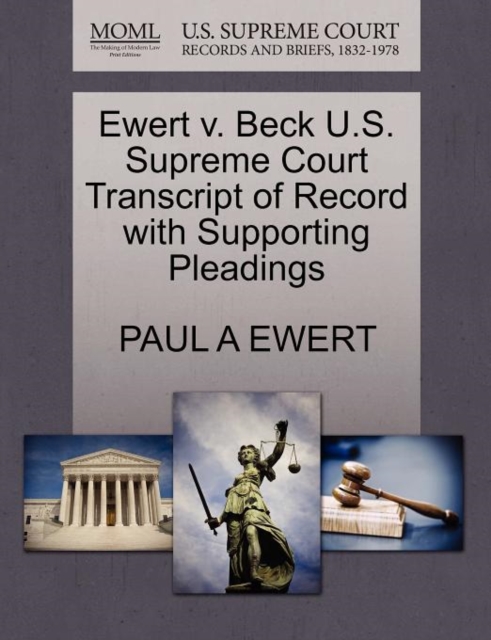 Ewert V. Beck U.S. Supreme Court Transcript of Record with Supporting Pleadings, Paperback / softback Book