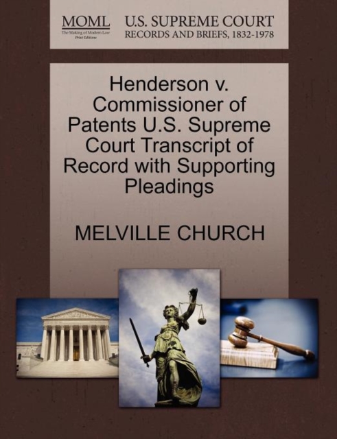 Henderson V. Commissioner of Patents U.S. Supreme Court Transcript of Record with Supporting Pleadings, Paperback / softback Book