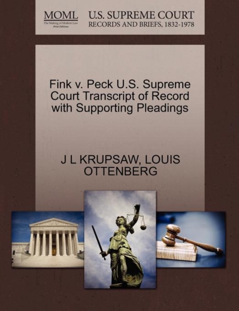 Fink V. Peck U.S. Supreme Court Transcript of Record with Supporting Pleadings, Paperback / softback Book
