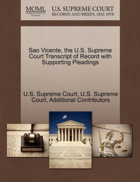 Sao Vicente, the U.S. Supreme Court Transcript of Record with Supporting Pleadings, Paperback / softback Book
