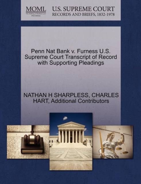 Penn Nat Bank V. Furness U.S. Supreme Court Transcript of Record with Supporting Pleadings, Paperback / softback Book