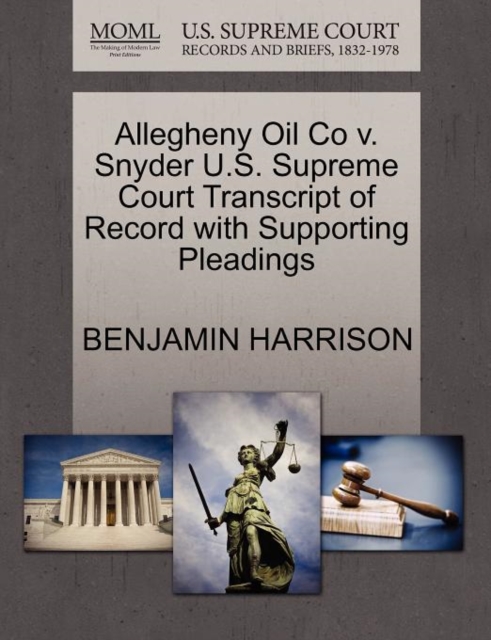 Allegheny Oil Co V. Snyder U.S. Supreme Court Transcript of Record with Supporting Pleadings, Paperback / softback Book