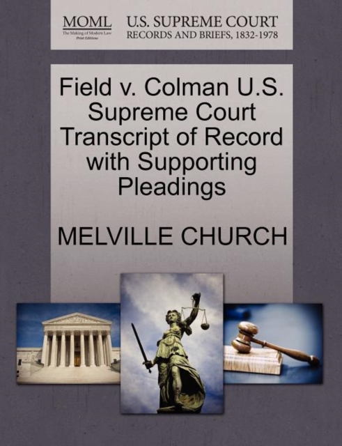 Field V. Colman U.S. Supreme Court Transcript of Record with Supporting Pleadings, Paperback / softback Book