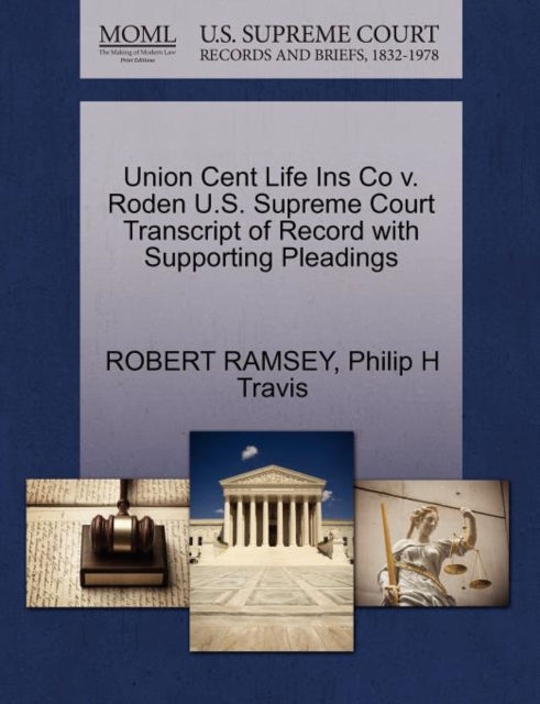 Union Cent Life Ins Co V. Roden U.S. Supreme Court Transcript of Record with Supporting Pleadings, Paperback / softback Book