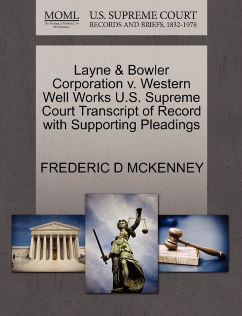 Layne & Bowler Corporation V. Western Well Works U.S. Supreme Court Transcript of Record with Supporting Pleadings, Paperback / softback Book