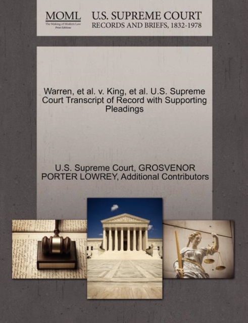 Warren, et al. V. King, et al. U.S. Supreme Court Transcript of Record with Supporting Pleadings, Paperback / softback Book