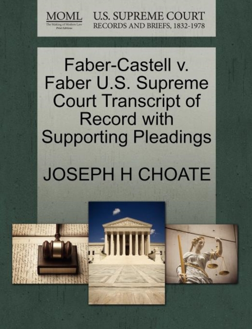 Faber-Castell V. Faber U.S. Supreme Court Transcript of Record with Supporting Pleadings, Paperback / softback Book