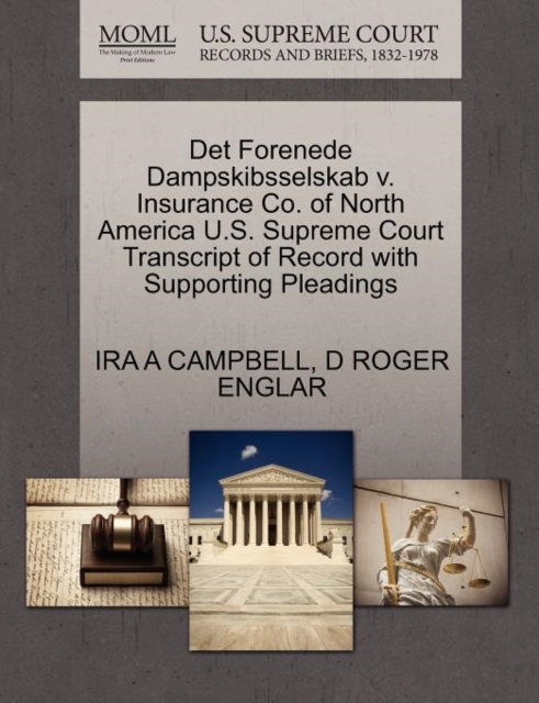 Det Forenede Dampskibsselskab V. Insurance Co. of North America U.S. Supreme Court Transcript of Record with Supporting Pleadings, Paperback / softback Book