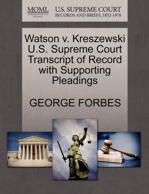 Watson V. Kreszewski U.S. Supreme Court Transcript of Record with Supporting Pleadings, Paperback / softback Book