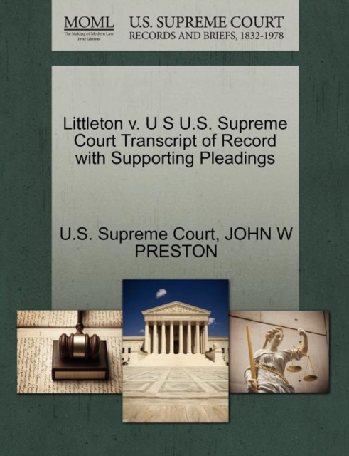 Littleton V. U S U.S. Supreme Court Transcript of Record with Supporting Pleadings, Paperback / softback Book