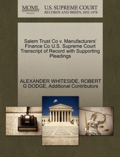 Salem Trust Co V. Manufacturers' Finance Co U.S. Supreme Court Transcript of Record with Supporting Pleadings, Paperback / softback Book