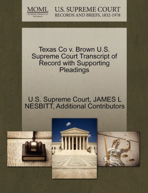 Texas Co V. Brown U.S. Supreme Court Transcript of Record with Supporting Pleadings, Paperback / softback Book