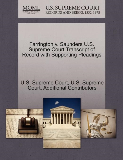 Farrington V. Saunders U.S. Supreme Court Transcript of Record with Supporting Pleadings, Paperback / softback Book