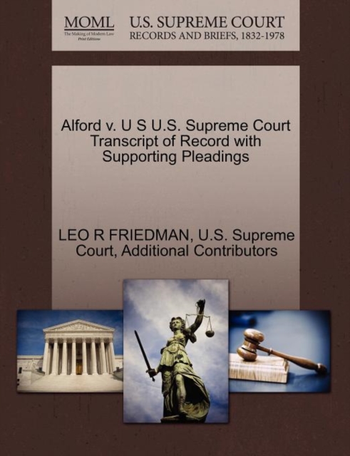Alford V. U S U.S. Supreme Court Transcript of Record with Supporting Pleadings, Paperback / softback Book
