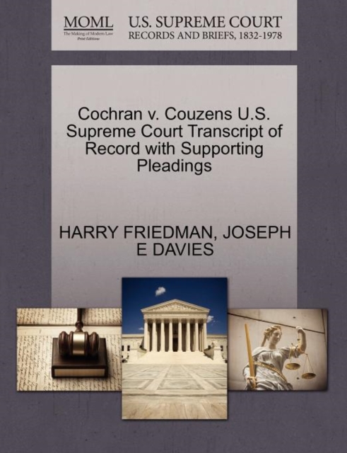 Cochran V. Couzens U.S. Supreme Court Transcript of Record with Supporting Pleadings, Paperback / softback Book
