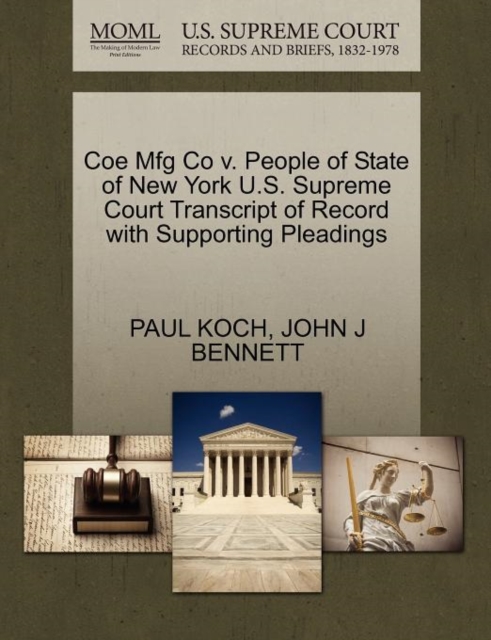 Coe Mfg Co V. People of State of New York U.S. Supreme Court Transcript of Record with Supporting Pleadings, Paperback / softback Book
