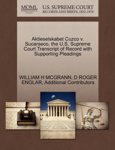 Aktieselskabet Cuzco V. Sucarseco, the U.S. Supreme Court Transcript of Record with Supporting Pleadings, Paperback / softback Book