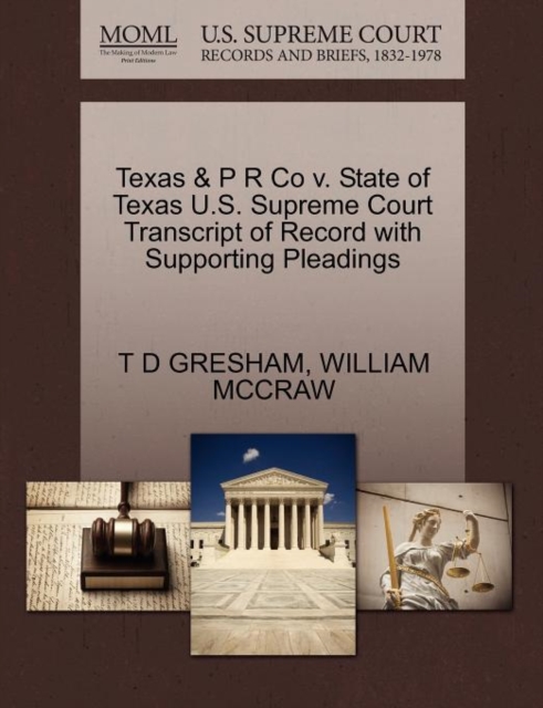 Texas & P R Co V. State of Texas U.S. Supreme Court Transcript of Record with Supporting Pleadings, Paperback / softback Book