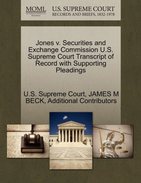 Jones V. Securities and Exchange Commission U.S. Supreme Court Transcript of Record with Supporting Pleadings, Paperback / softback Book