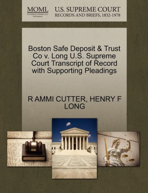 Boston Safe Deposit & Trust Co V. Long U.S. Supreme Court Transcript of Record with Supporting Pleadings, Paperback / softback Book