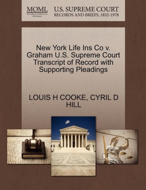 New York Life Ins Co V. Graham U.S. Supreme Court Transcript of Record with Supporting Pleadings, Paperback / softback Book