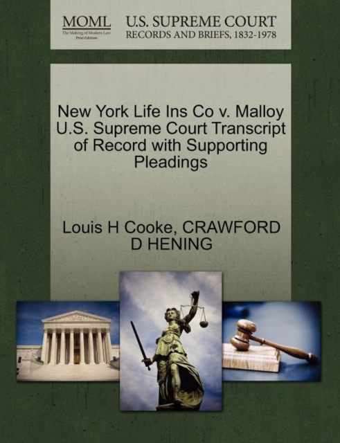 New York Life Ins Co V. Malloy U.S. Supreme Court Transcript of Record with Supporting Pleadings, Paperback / softback Book